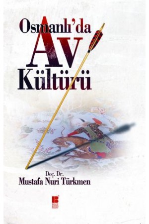 Osmanlı'da Av Kültürü…