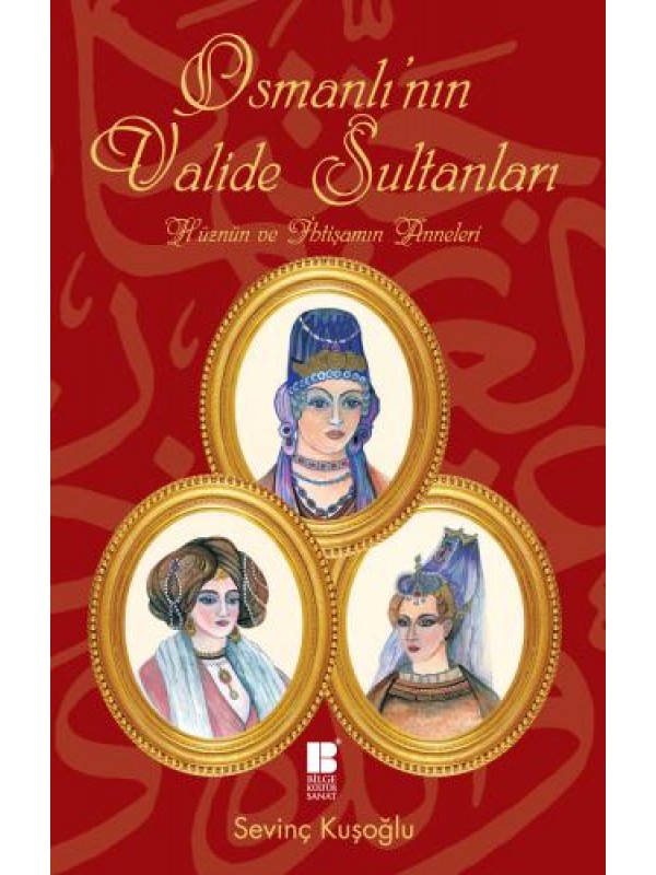 Osmanlı'nın Valide Sultanları…