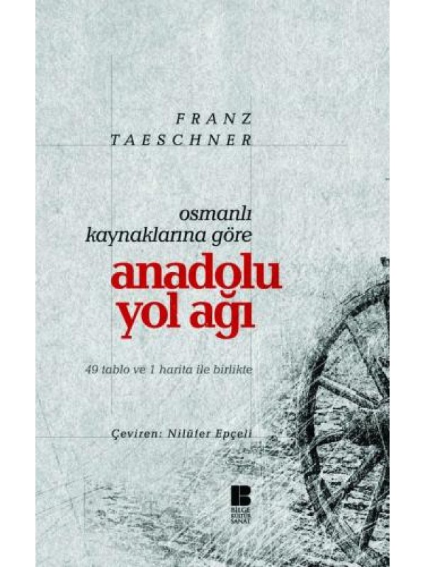 Osmanlı Kaynaklarına Göre Anadolu Yol Ağı…