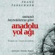 Osmanlı Kaynaklarına Göre Anadolu Yol Ağı