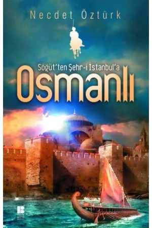 Söğüt'ten Şehr-i İstanbul'a Osmanlı…