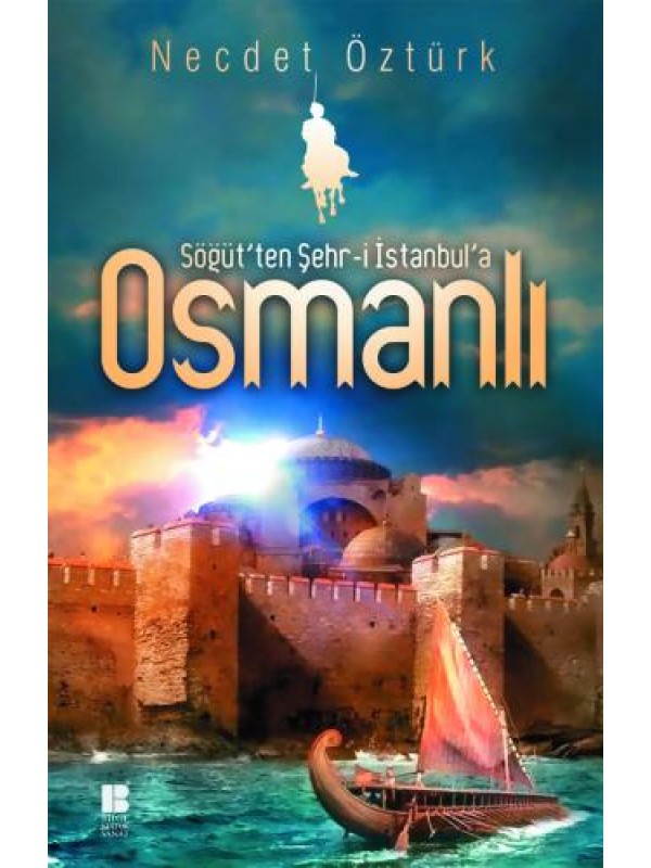Söğüt'ten Şehr-i İstanbul'a Osmanlı…