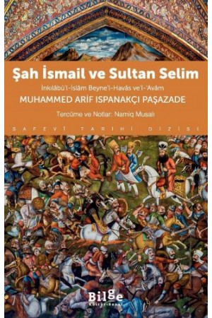 Şah İsmail ve Sultan Selim İnkılâbü’l-İslâm Beyne’l-Havâs…