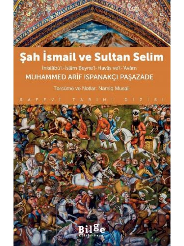 Şah İsmail ve Sultan Selim İnkılâbü’l-İslâm Beyne’l-Havâs ve…