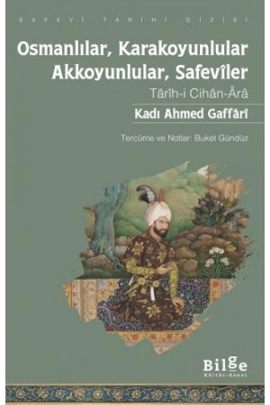 Osmanlılar, Karakoyunlular, Akkoyunlular, Safevîler Tarîh-i Cihân-…