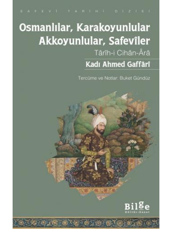 Osmanlılar, Karakoyunlular, Akkoyunlular, Safevîler Tarîh-i Cihân-Âr…