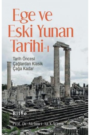 Ege ve Eski Yunan Tarihi-1 Tarih Öncesi Çağlardan Klasik Çağa Kad…