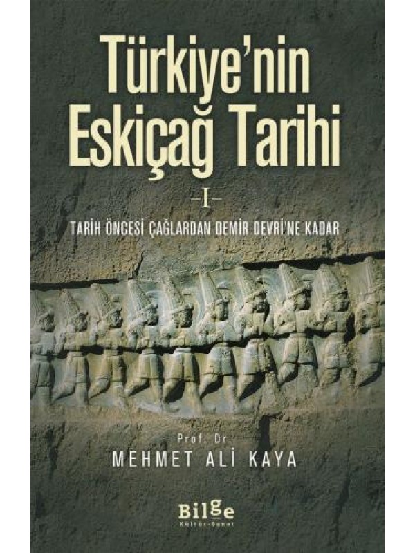 Türkiye'nin Eskiçağ Tarihi I - Tarih Öncesi Çağlardan Demir Devri'ne…