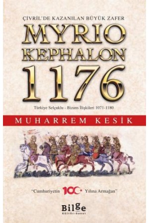 Myriokephalon 1176 Türkiye Selçuklu-Bizans İlişkileri 1071-1180…