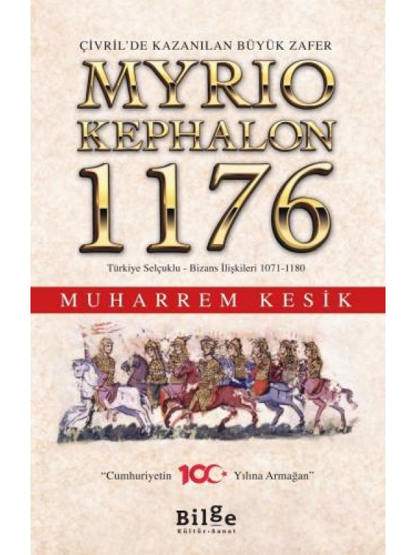 Myriokephalon 1176 Türkiye Selçuklu-Bizans İlişkileri 1071-1180…