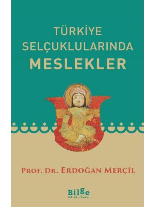Türkiye Selçuklularında Meslekler…