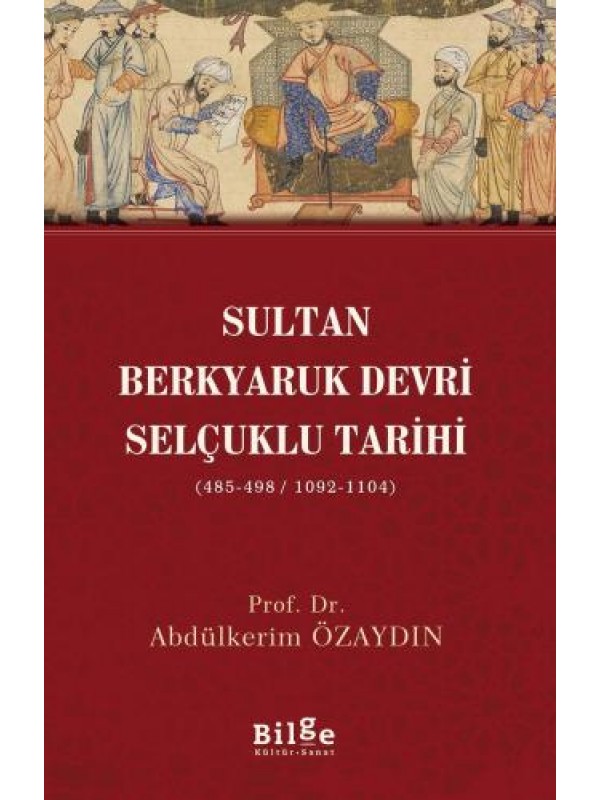 Sultan Berkyaruk Devri Selçuklu Tarihi (485-498/1092-1104)…