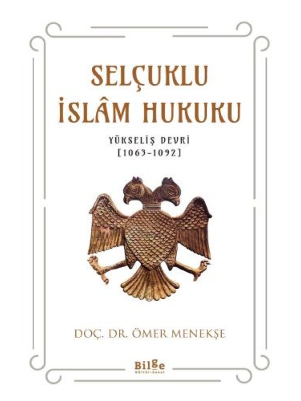 Selçuklu İslâm Hukuku (Yükseliş Devri [1063-1092]) 1092])…
