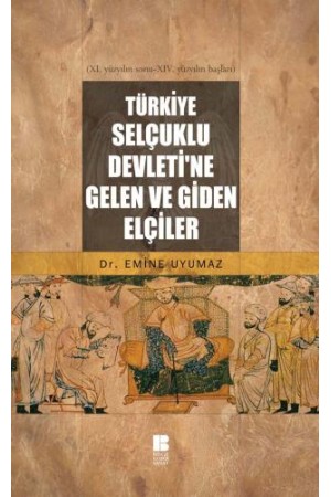 Türkiye Selçuklu Devletine Gelen Giden Elçiler…