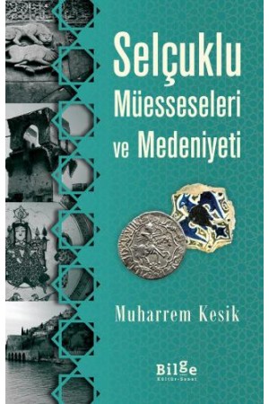 Selçuklu Müesseseleri ve Medeniyeti…