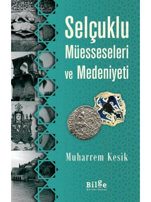 Selçuklu Müesseseleri ve Medeniyeti…