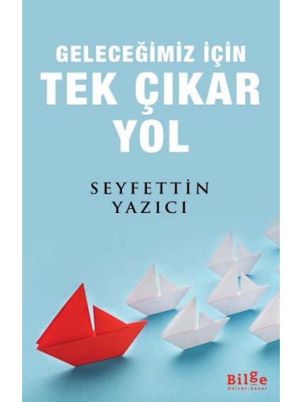 Geleceğimiz için Tek Çıkar Yol…