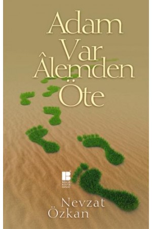 Adam Var Alemden Öte…