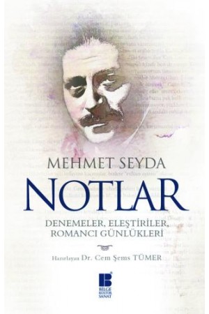 NOTLAR-Denemeler,Eleştiriler,Romancı Günlükleri…