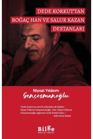 Dede Korkut'tan Boğaç Han ve Salur Kazan Destanları…