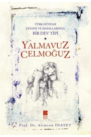 Türk Dünyası Efsane ve Masallarında Bir Dev Tipi Yalmavuz / Celmo…