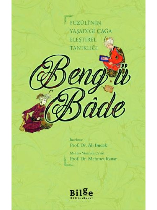 Beng Ü Bâde-Fuzûlî'nin yaşadığı çağa eleştirel tanıklığı…