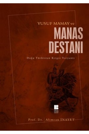 Yusuf Mamay ve Manas Destanı…