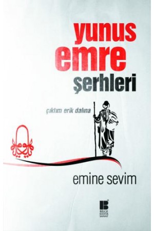 Yunus Emre Şerhleri-Çıktım Erik Dalına…
