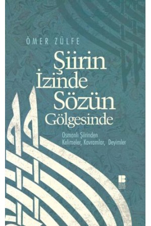 Şiirin İzinde Sözün Gölgesinde…