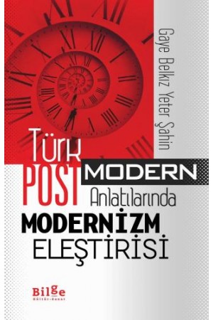 Türk Postmodern Anlatılarında Modernizm Eleştirisi…