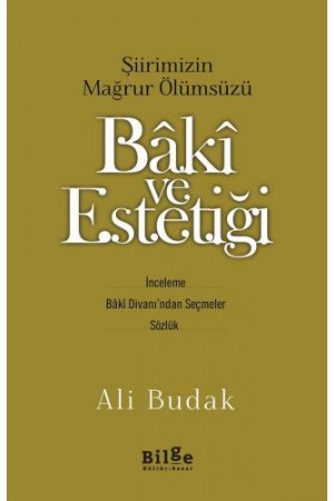 Bâkî ve Estetiği-Şiirimizin Mağrur Ölümsüzü…