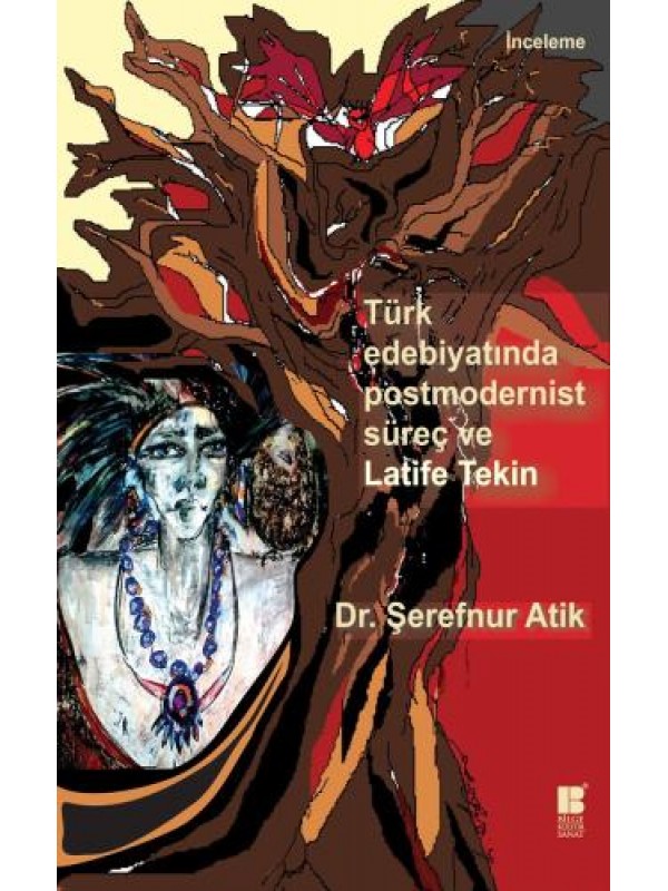 Türk Edebiyatında Postmodernist Süreç ve Latife Tekin…