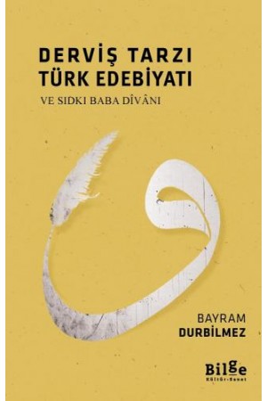 Derviş Tarzı Türk Edebiyatı ve Sıdkı Baba Dîvânı…