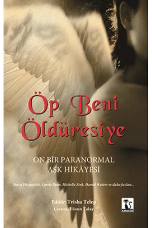 Öp Beni Öldüresiye…