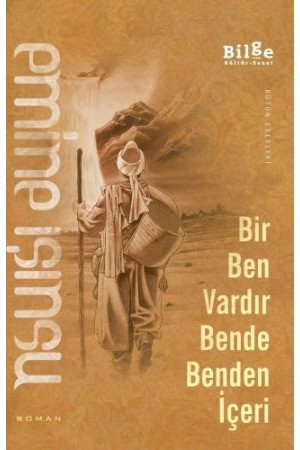 Bir Ben Vardır Bende Benden İçeri…