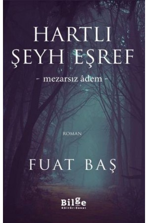 Hartlı Şeyh Eşref-Mezarsız Âdem-…