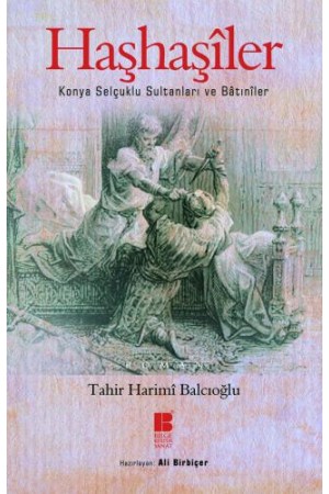 Haşhaşiler-Konya Selçuklu Sultanları ve Batıniler…