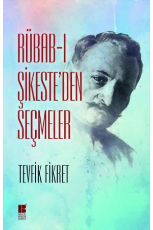 Rübab-ı Şikeste'den Seçmeler…
