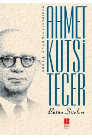 Ahmet Kutsi Tecer Bütün Şiirleri…