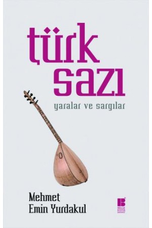 Türk Sazı-Yaralar ve Sargılar…