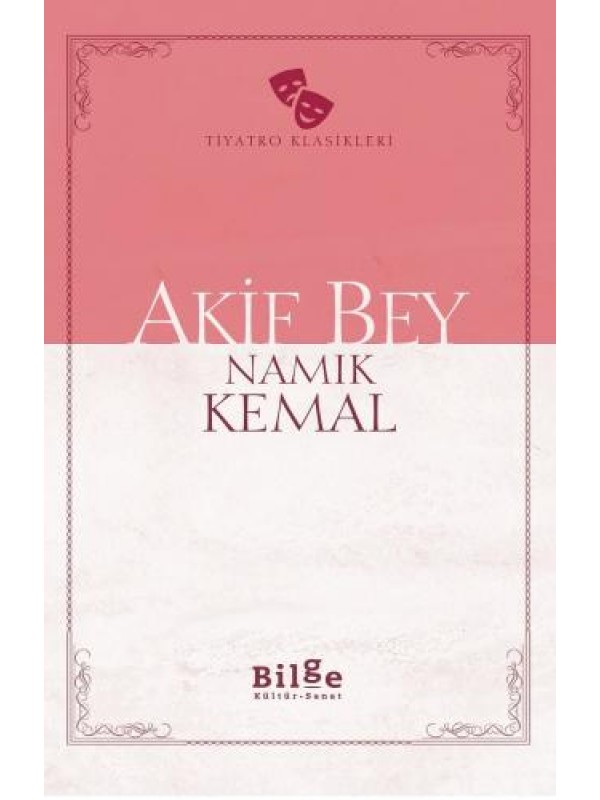 Akif Bey…