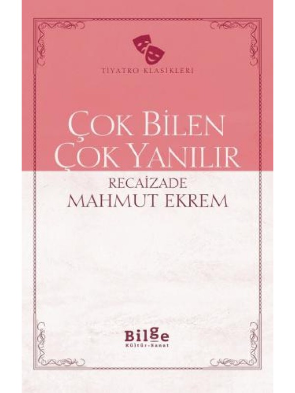 Çok Bilen Çok Yanılır…