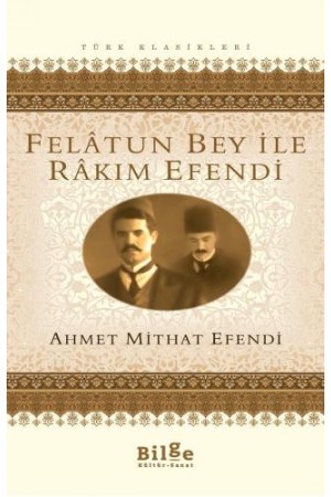 Felatun Bey ile Rakım Efendi…