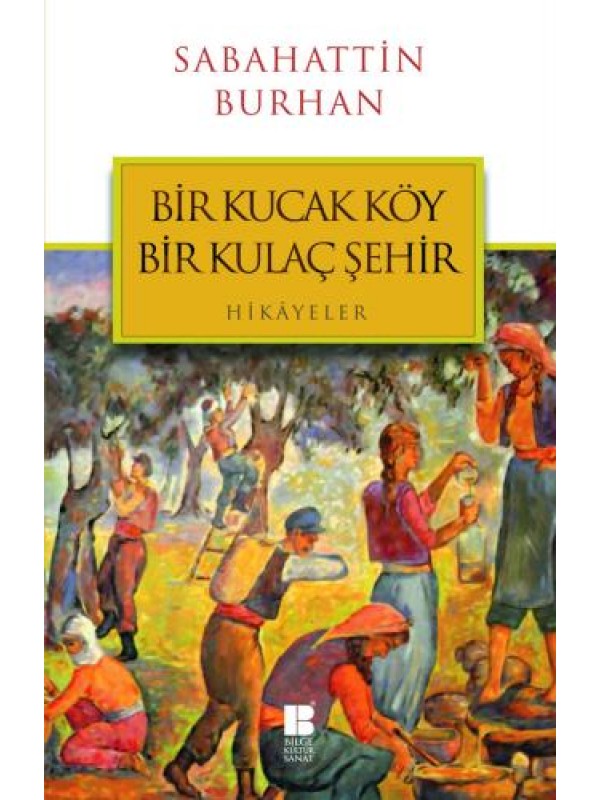 Bir Kucak Köy Bir Kulaç Şehir…