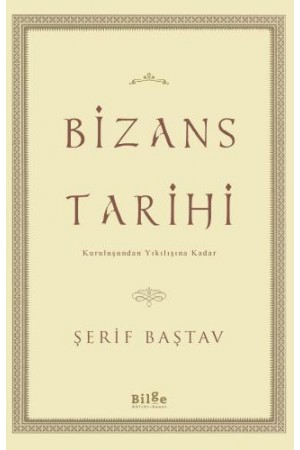 Bizans Tarihi-Kuruluşundan Yıkılışına Kadar…