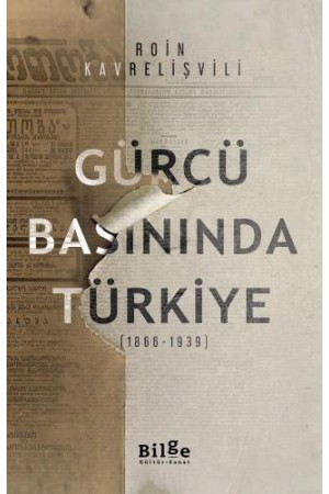 Gürcü Basınında Türkiye (1866-1939)…