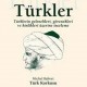 Türkler-Türklerin gelenekleri, görenekleri ve hinlikleri üzerine