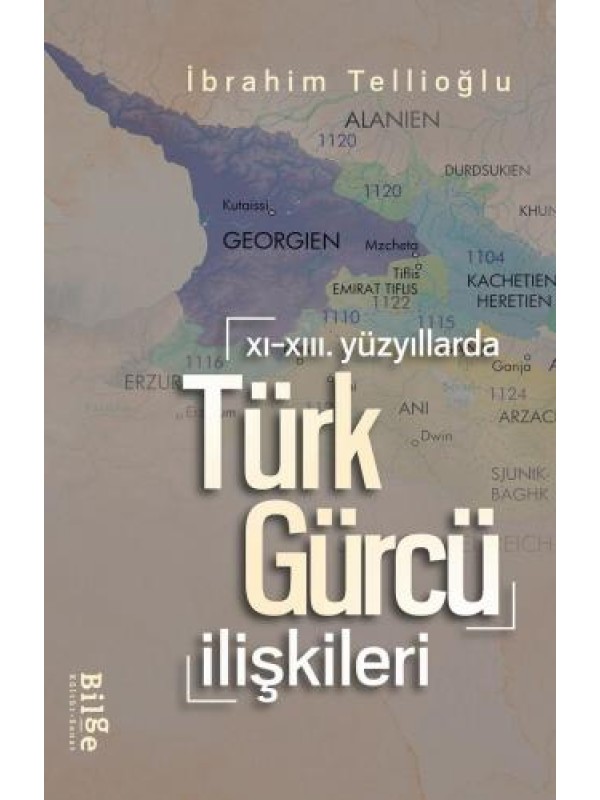 XI.-XIII. Yüzyıllarda Türk-Gürcü İlişkileri…