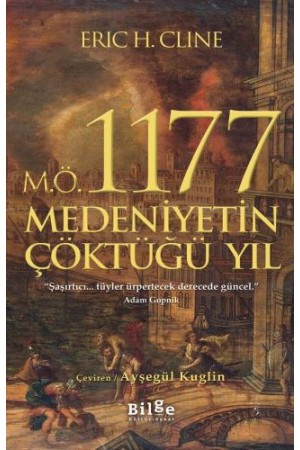 M.Ö. 1177-Medeniyetin Çöktüğü Yıl…