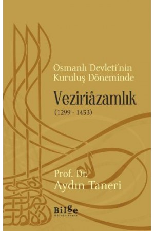 Vezîriâzamlık (1299 – 1453)-Osmanlı Devleti'nin Kuruluş Dönemi…